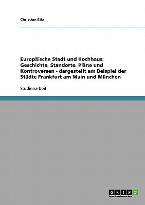 Europaische Stadt Und Hochhaus: Geschichte, Standorte, Plane Und Kontroversen magazine reviews