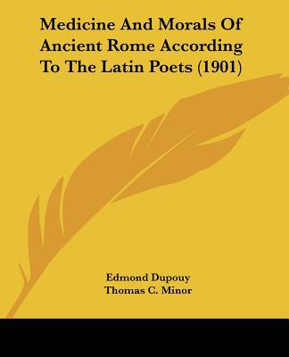 Medicine and Morals of Ancient Rome According to the Latin Poets magazine reviews