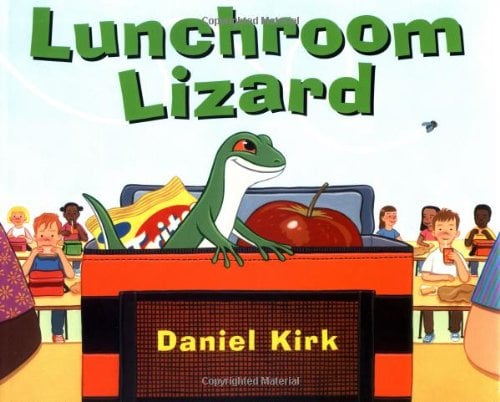 Lunchroom lizard written by Daniel Kirk