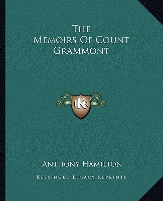 The Memoirs Of Count Grammont book written by Anthony Hamilton