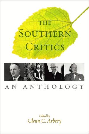The Southern Critics: An Anthology book written by Glenn C. Arbery