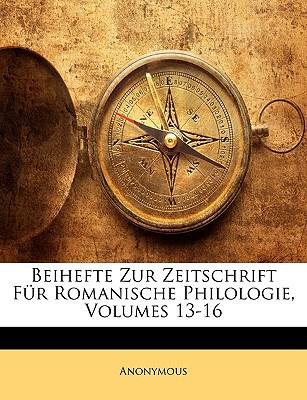 Beihefte Zur Zeitschrift Fr Romanische Philologie, Volumes 13-16 magazine reviews