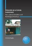 English as a Local Language: Post-colonial Identities and Multilingual Practices book written by Christina Higgins