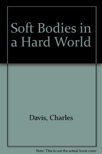 Soft Bodies in a Hard World magazine reviews
