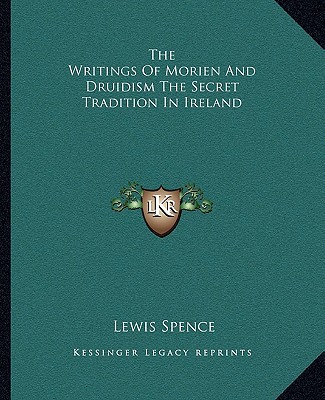 The Writings of Morien and Druidism the Secret Tradition in Ireland magazine reviews