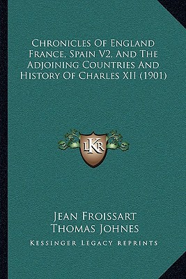 Chronicles of England France, Spain V2, and the Adjoining Countries and History of Charles XII magazine reviews