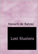 Lost Illusions book written by Honore de Balzac