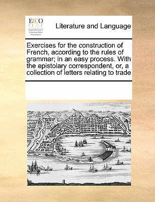 Exercises for the Construction of French, According to the Rules of Grammar magazine reviews