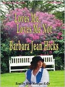 Loves Me, Loves Me Not book written by Barbara Jean Hicks
