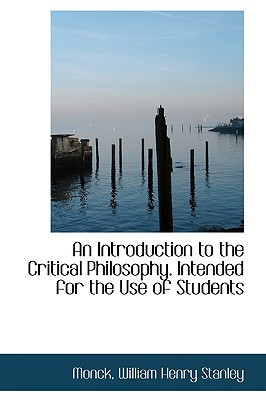 An Introduction to the Critical Philosophy. Intended for the Use of Students magazine reviews