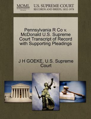 Pennsylvania R Co V. McDonald U.S. Supreme Court Transcript of Record with Supporting Pleadings magazine reviews