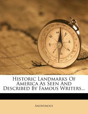 Historic Landmarks of America as Seen and Described by Famous Writers... magazine reviews