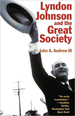 Lyndon Johnson And The Great Society book written by John A. Iii Andrew