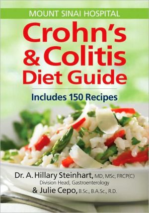Crohn's and Colitis Diet Guide: Includes 150 Recipes book written by A. Hillary Steinhart