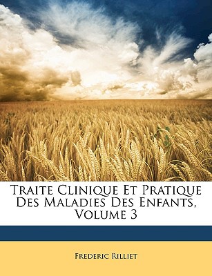 Traite Clinique Et Pratique Des Maladies Des Enfants, Volume 3 magazine reviews