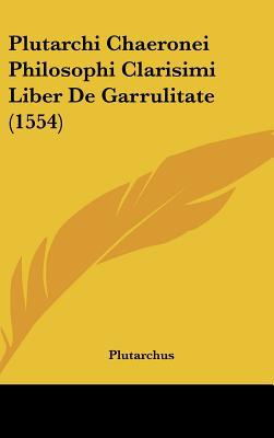 Plutarchi Chaeronei Philosophi Clarisimi Liber de Garrulitate magazine reviews