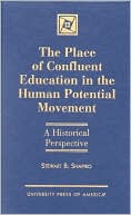 The Place of Confluent Education in the Human Potential Movement: A Historical Perspective book written by Stewart B. Shapiro