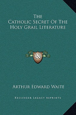 The Catholic Secret of the Holy Grail Literature magazine reviews