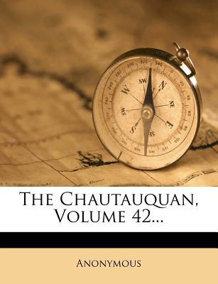 The Chautauquan, Volume 42... magazine reviews
