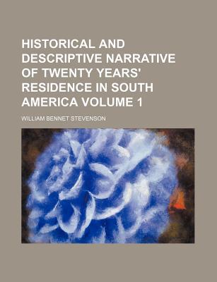 Historical and Descriptive Narrative of Twenty Years' Residence in South America Volume 1 magazine reviews