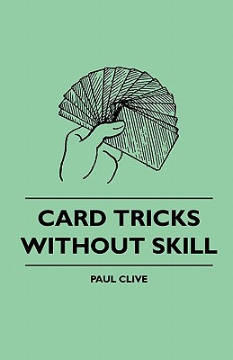 Card Tricks Without Skill Card Tricks Without Skill magazine reviews