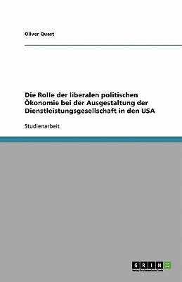 Die Rolle Der Liberalen Politischen Okonomie Bei Der Ausgestaltung Der Dienstleistungsgesellschaft i magazine reviews