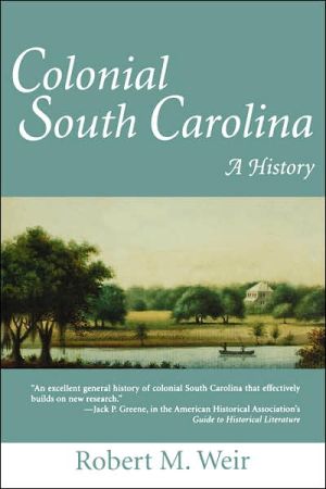 Colonial South Carolina: A History book written by Robert M. Weir