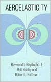 Aeroelasticity book written by Raymond L. Bisplinghoff