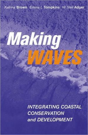 Making Waves: Integrating Coastal Conservation and Development book written by Katrina Brown