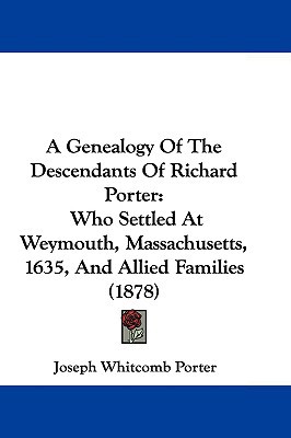 A Genealogy of the Descendants of Richard Porter magazine reviews