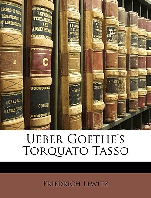 Ueber Goethe's Torquato Tasso magazine reviews