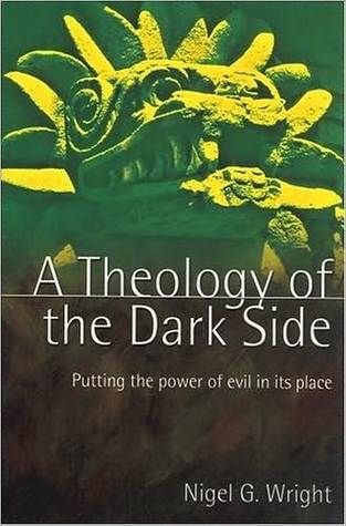 A Theology of the Dark Side : Putting the Power of Evil in Its Place magazine reviews