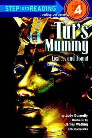 Tut's Mummy: Lost...and Found (Step into Reading Books Series: A Step 4 Book) book written by Judy Donnelly