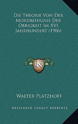 Die Theorie Von Der Mordbefugnis Der Obrigkeit Im XVI Jahrhundert magazine reviews