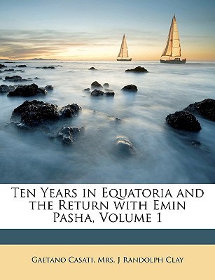 Ten Years in Equatoria and the Return with Emin Pasha, Volume 1 magazine reviews
