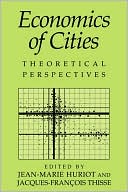Economics of Cities: Theoretical Perspectives book written by Jean-Marie Huriot