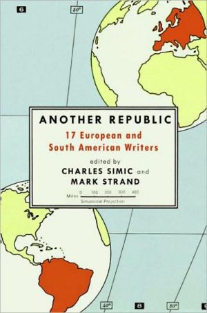 Another Republic: 17 European and South American Writers book written by Charles Simic