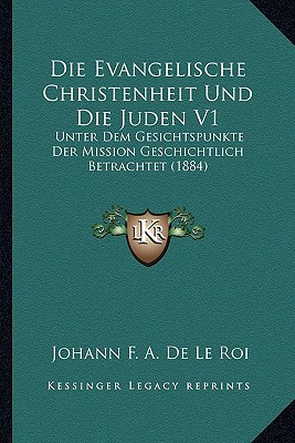 Die Evangelische Christenheit Und Die Juden V1 magazine reviews