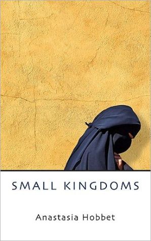 Small Kingdoms book written by Anastasia Hobbet