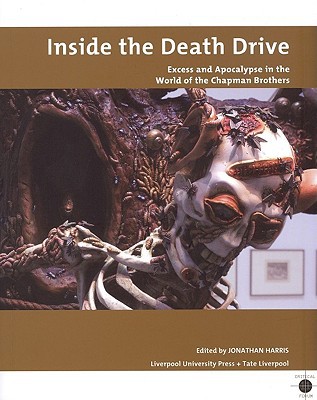 Inside the Death Drive: Excess and Apocalypse in the World of the Chapman Brothers magazine reviews