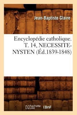 Encyclopedie Catholique. T. 14, Necessite-Nysten magazine reviews
