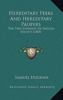 Hereditary Peers and Hereditary Paupers: The Two Extremes of English Society magazine reviews