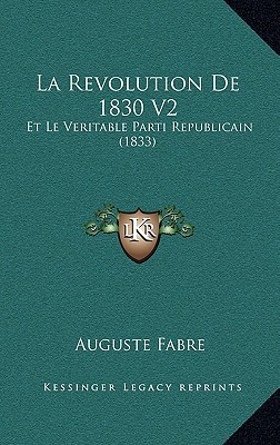 La Revolution de 1830 V2: Et Le Veritable Parti Republicain (1833) magazine reviews