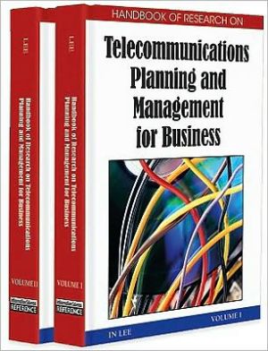 Handbook of Research on Telecommunications Planning and Management for Business book written by In Lee