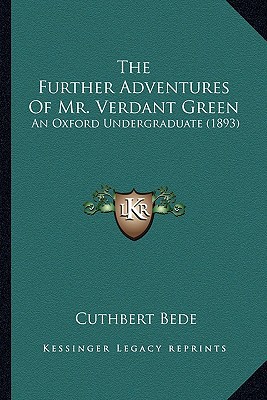 The Further Adventures of Mr. Verdant Green: An Oxford Undergraduate magazine reviews