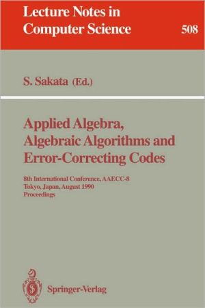Applied Algebra, Algebraic Algorithms and Error-Correcting Codes, Vol. 8 book written by Shojiro Sakata