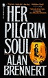 Her Pilgrim Soul written by Alan Brennert