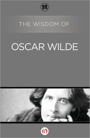 The Wisdom of Oscar Wilde book written by Philosophical Library