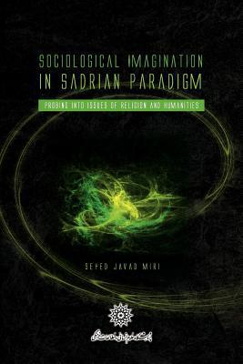 Sociological Imagination in Sadrian Paradigm magazine reviews