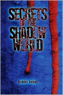 Secrets Of The Shadow World book written by Ashlei Dyane Sobol
